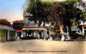 TEBESSA - PLACE DE LA CASBAH ET MESS DES OFFICIERS